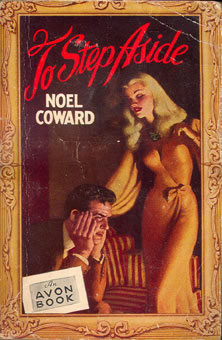 Noel Coward, To Step Aside